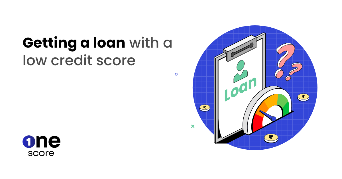 How to Get a Personal Loan With Low CIBIL Score?
