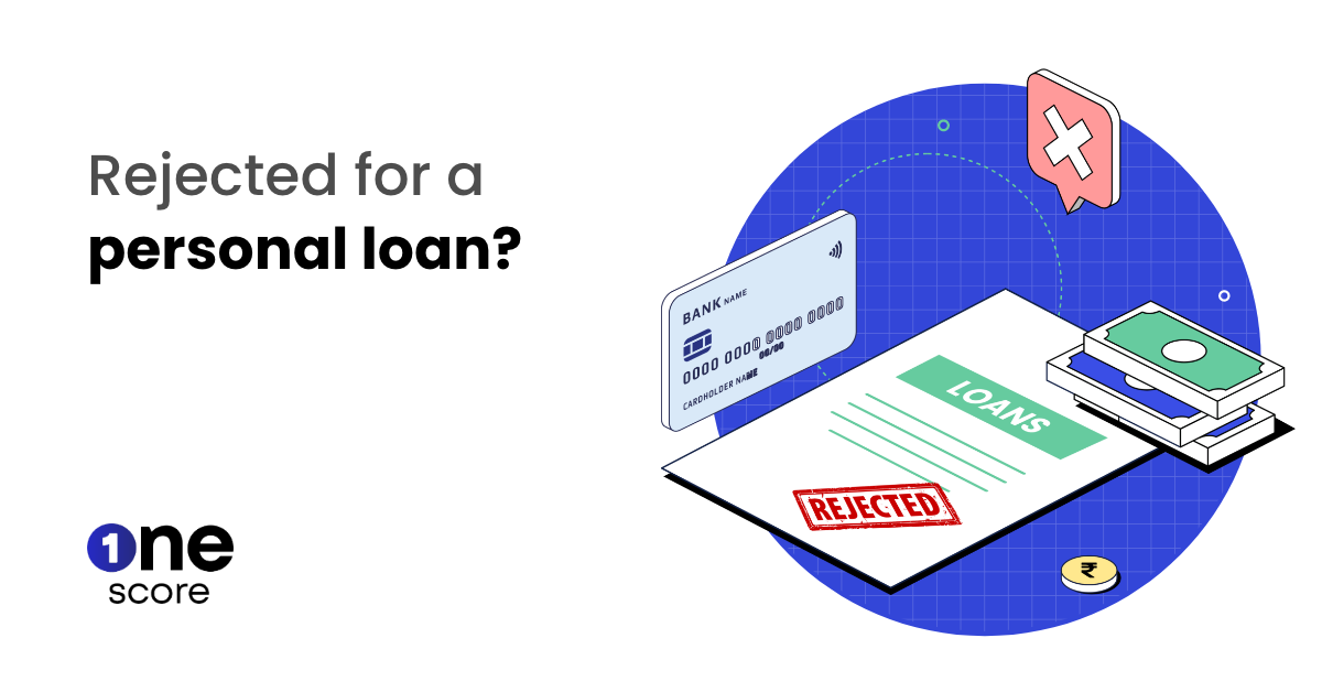 Why is My Personal Loan Application Getting Rejected?