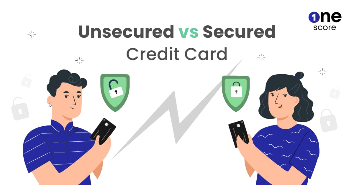 Unsecured vs Secured credit cards - which should you get?
